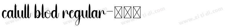 catull blod regular字体转换